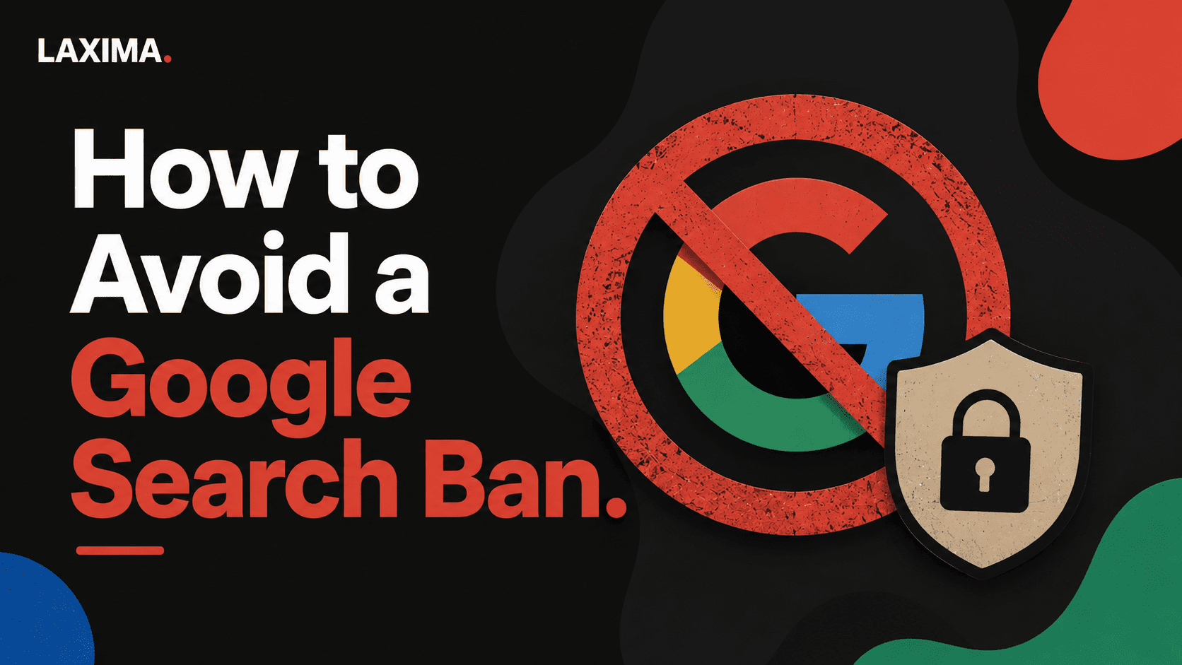 Cover image for How to Avoid a Google Search Ban: The Most Common Reasons Sites Get Removed or Demoted